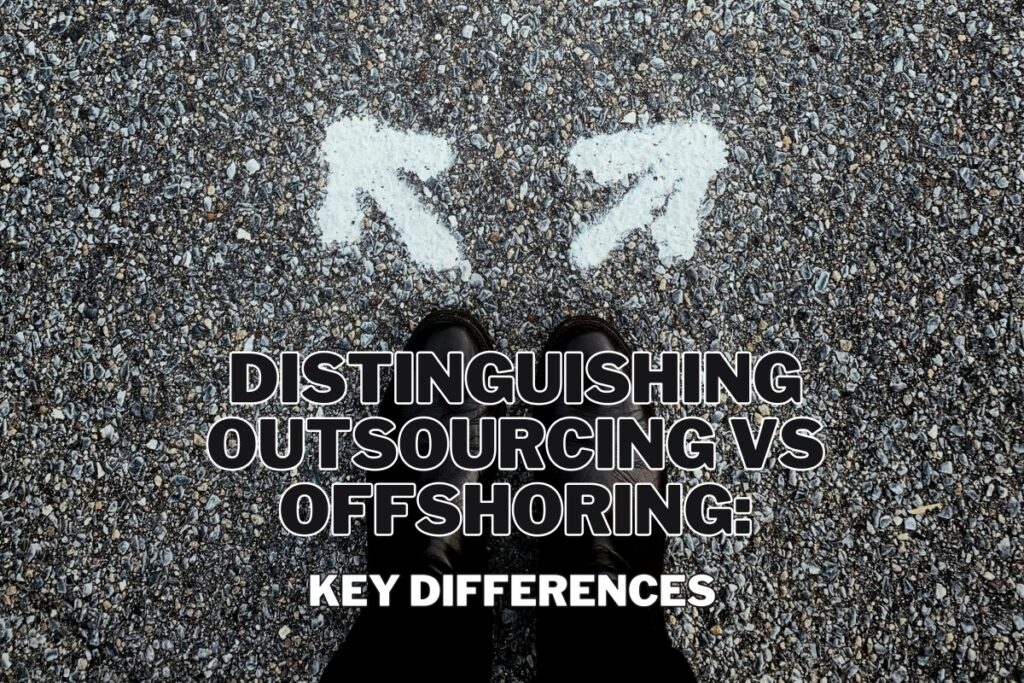 Outsourcing VS Offshoring